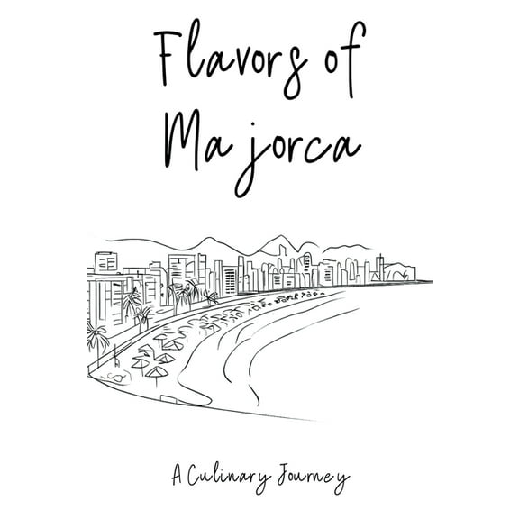 Flavors of Majorca: A Culinary Journey, (Paperback)