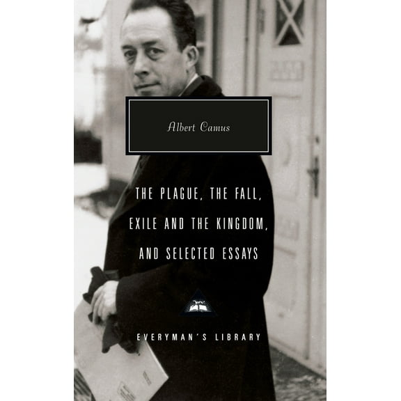 Everyman's Library Contemporary Cla The Plague, the Fall, Exile and the Kingdom, and Selected Essays: Introduction by David Bellos, (Hardcover)