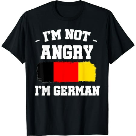 I'm Not Angry I'm German Deutschland Germany Flag T-Shirt