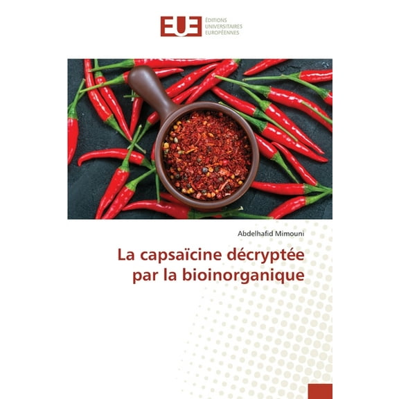 La capsaรยฏcine dรยฉcryptรยฉe par la bioinorganique, (Paperback)