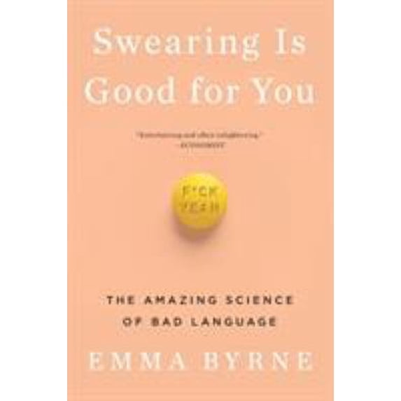 Pre-Owned Swearing Is Good for You: The Amazing Science of Bad Language (Paperback) 0393356655 9780393356656