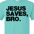thumbnail image 4 of Inktastic Jesus Saves Bro Christian T-Shirt, 4 of 5