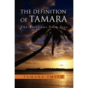 The Definition of Tamara : The Resilient Palm Tree (Paperback)