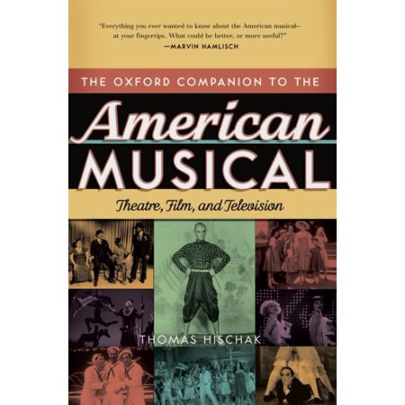The Oxford Companion to the American Musical: Theatre, Film, and Television