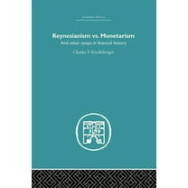 Economic History Keynesianism vs. Monetarism: And Other Essays in Financial History, (Paperback)