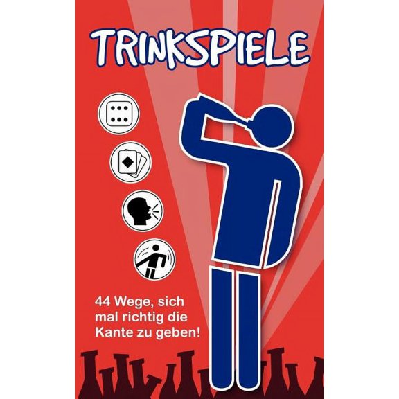 Trinkspiele: 44 Wege, sich mal richtig die Kante zu geben!, (Paperback)