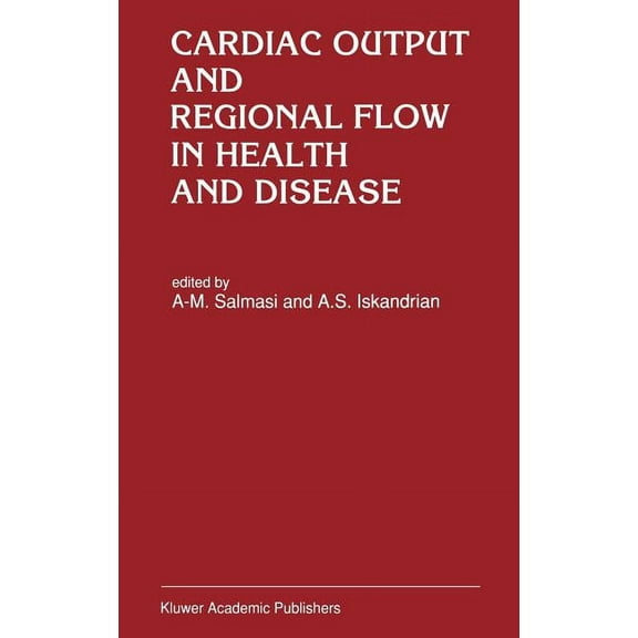 Developments in Cardiovascular Medicine Cardiac Output and Regional Flow in Health and Disease, Book 138, (Hardcover)