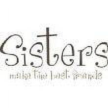 Design With Vinyl Sisters Make The Best Friends Artwork Born To Love Loving Siblings Family Wall Decal for Family - Themed Décor - Size: 38 In x 15 In