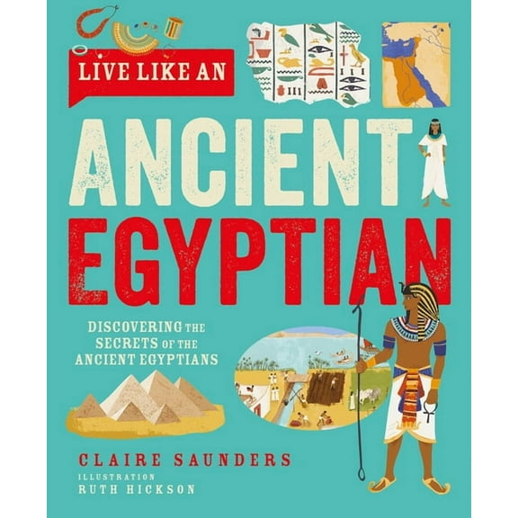 Live Like a Live Like an Ancient Egyptian, (Hardcover)