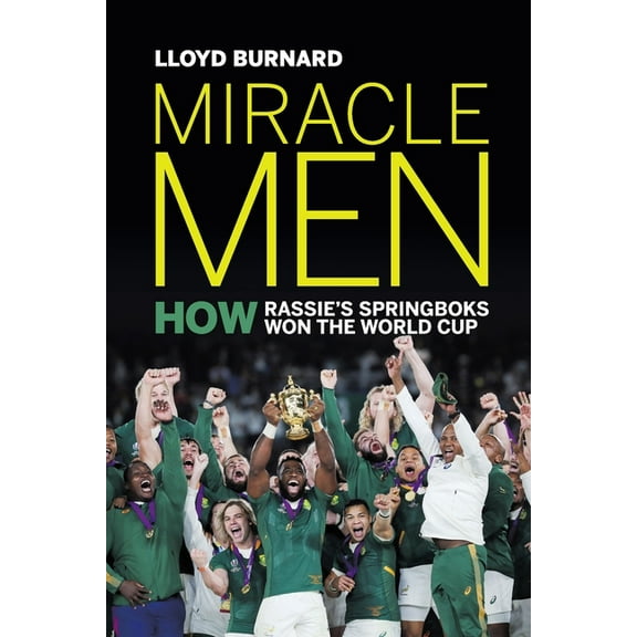 Miracle Men: How Rassie's Springboks won the World Cup, (Paperback)