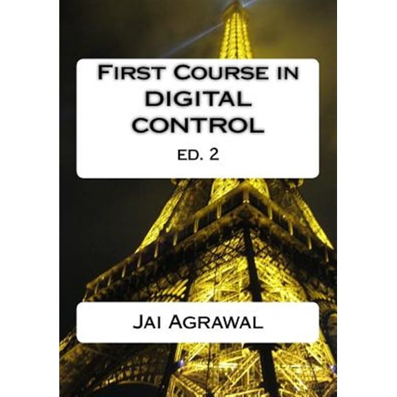 Pre-Owned First Course in Digital Control : Using Matlab/Simulink and Ti 320c6713 Dsp