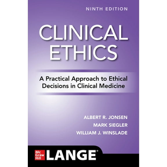 Pre-Owned Clinical Ethics: A Practical Approach to Ethical Decisions in Clinical Medicine, Ninth Edition (Paperback) 1260457540 9781260457544