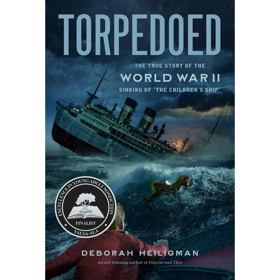 Torpedoed: The True Story of the World War II Sinking of the Children's Ship, (Hardcover)