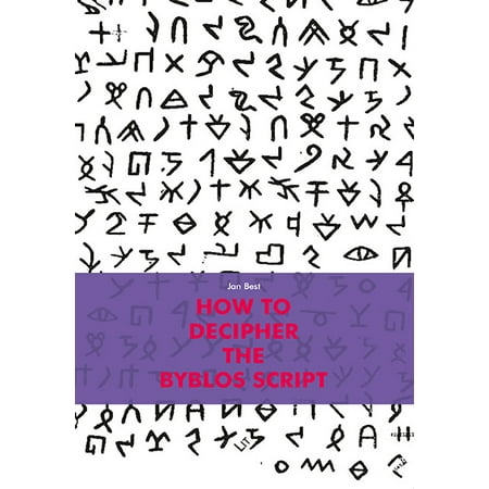 How to Decipher the Byblos Script