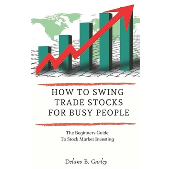 Pre-Owned The E-Commerce Cartel: How To Swing Trade Stocks For Busy People : The Beginners Guide To Stock Market Investing (Series #2) (Paperback)