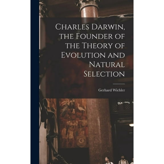 Charles Darwin, the Founder of the Theory of Evolution and Natural Selection, (Hardcover)