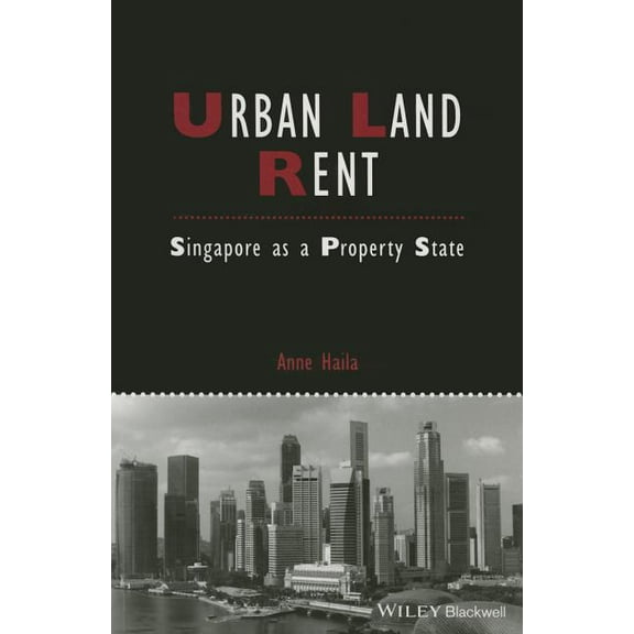 Ijurr Studies in Urban and Social Change Urban Land Rent: Singapore as a Property State, (Paperback)