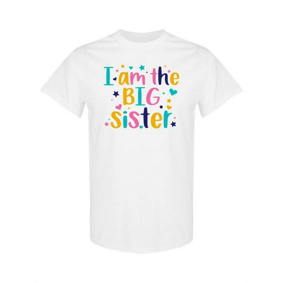 I Am The Big Sister T-Shirt Women -SPIdeals Designs, Female Small
