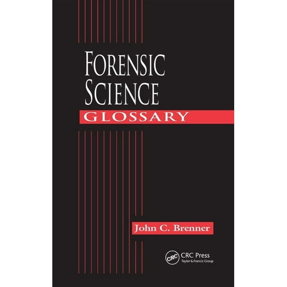Forensic Science Glossary, (Paperback)