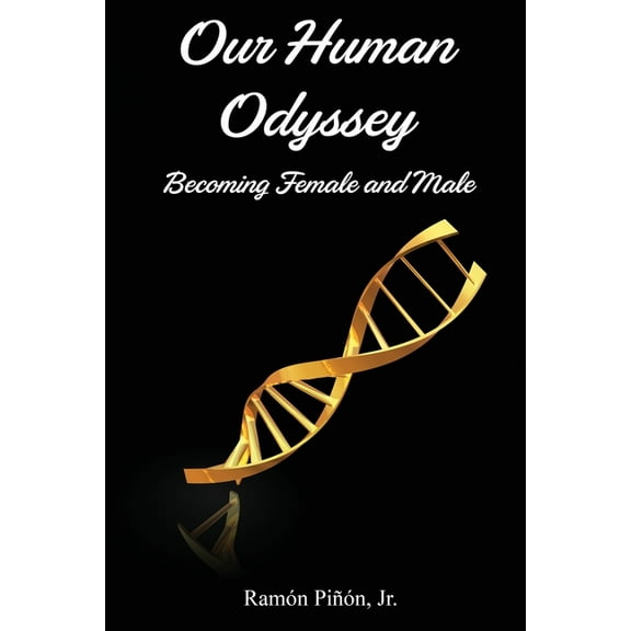 Our Human Odyssey: Becoming Female and Male, (Paperback)