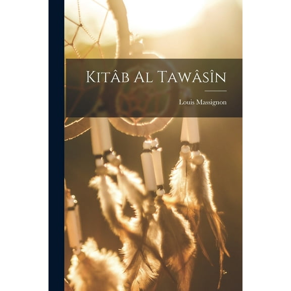 Kitâb al Tawâsîn, (Paperback)