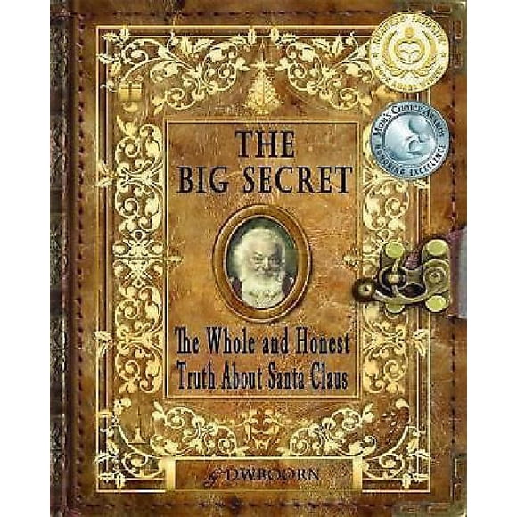 The Big Secret: The Whole and Honest Truth about Santa Claus