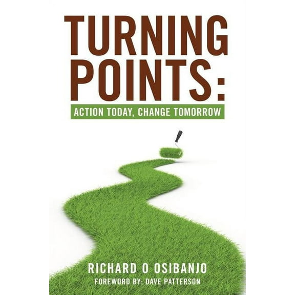 Turning Points: Action Today, Change Tomorrow, (Paperback)