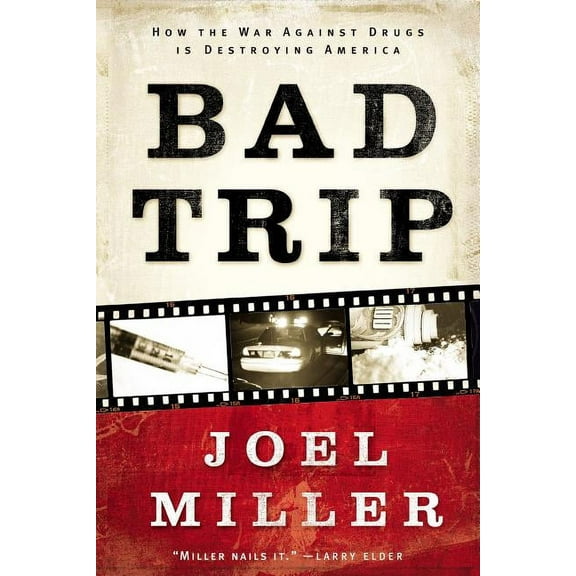 The Bad Trip: How the War Against Drugs Is Destroying America, (Paperback)