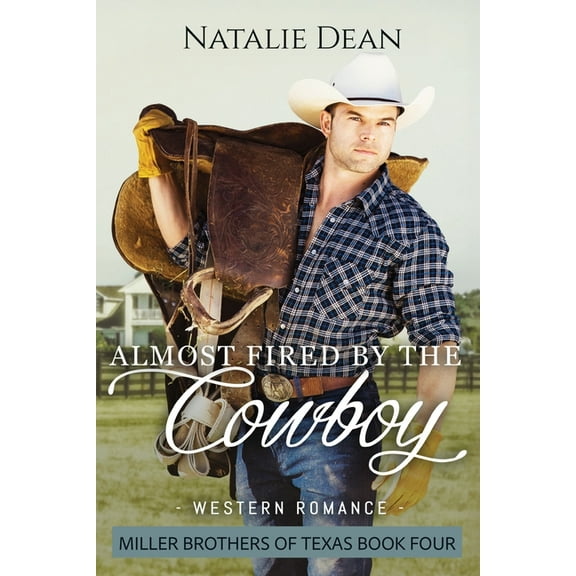 Miller Brothers of Texas Almost Fired by the Cowboy, Book 4, (Paperback)