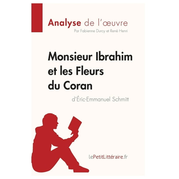 Monsieur Ibrahim et les Fleurs du Coran d'Éric-Emmanuel Schmitt (Analyse de l'oeuvre): Analyse complète et résumé détail, (Paperback)