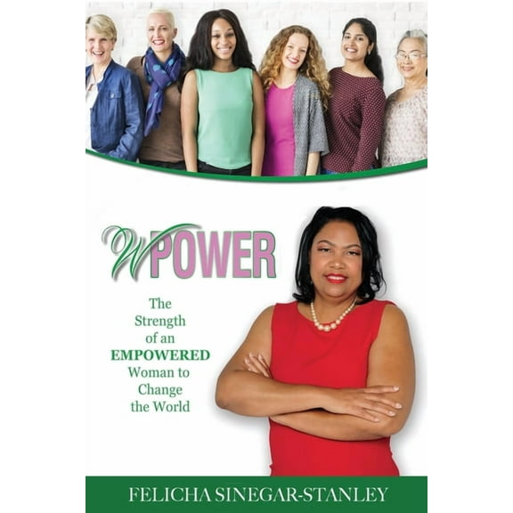 wPower: The Strength of an Empowered Woman to Change The World, (Paperback)