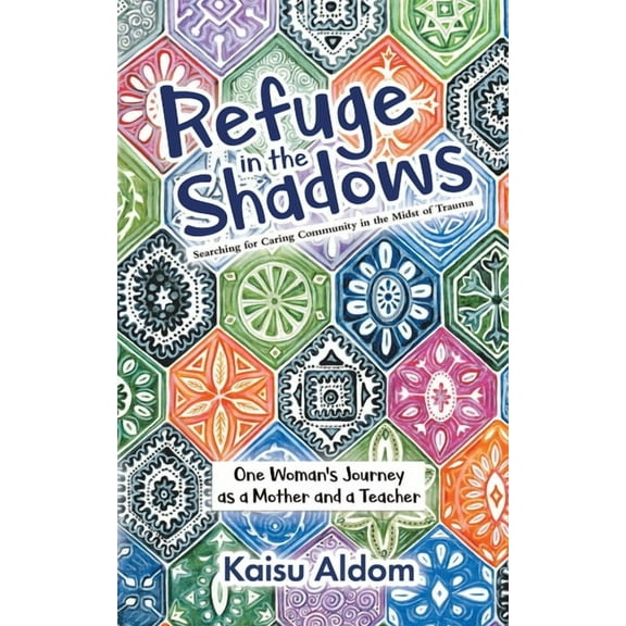 Refuge in the Shadows: Searching for Caring Community in the Midst of Trauma, (Paperback)