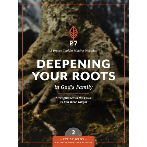 2:7 Deepening Your Roots in God's Family: Strengthened in the Faith as You Were Taught, Book 2, (Paperback)