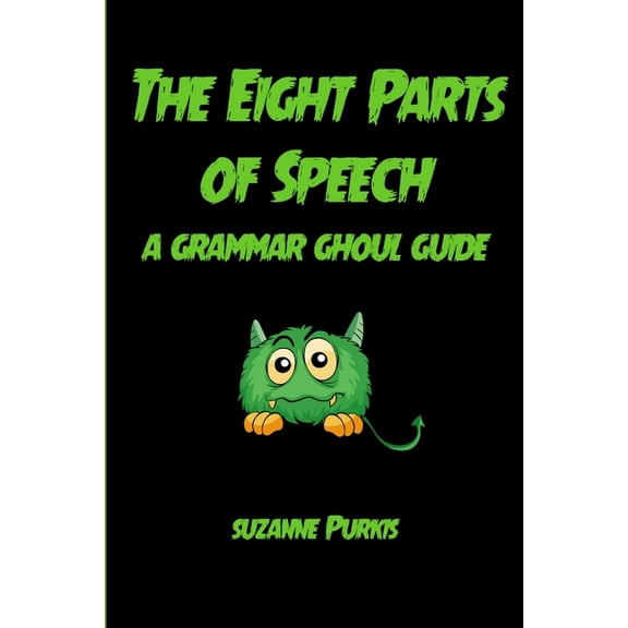 The Eight Parts of Speech: A Grammar Ghoul Guide, (Paperback)