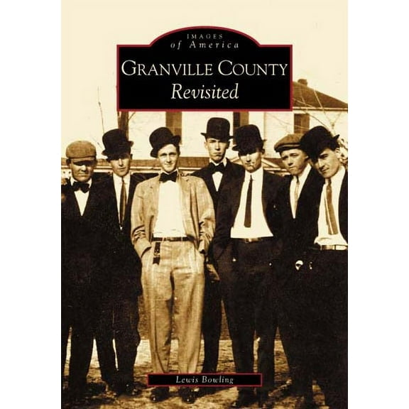Images of America (Arcadia Publishing): Granville County Revisited (Paperback)