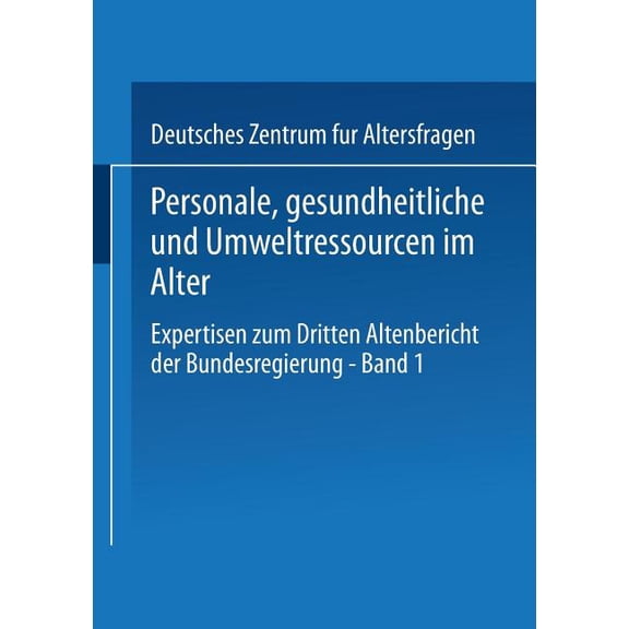 Personale, Gesundheitliche Und Umweltressourcen Im Alter: Expertisen Zum Dritten Altenbericht Der Bundesregierung -- Ban, (Paperback)