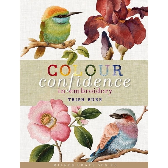 Milner Craft (Paperback) Colour Confidence in Embroidery, (Hardcover)