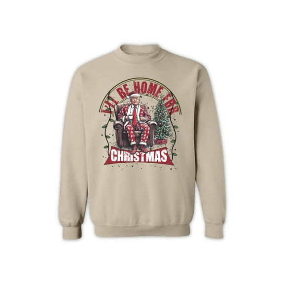 I'll Be Home for Christmas Sweatshirt - Funny Unisex Crewneck Sweater for Men & Women - Sand