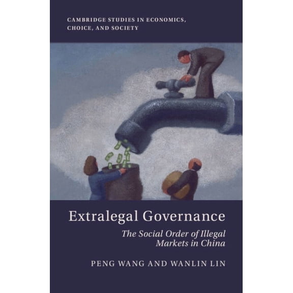 Cambridge Studies in Economics, Choice,  Extralegal Governance, (Hardcover)