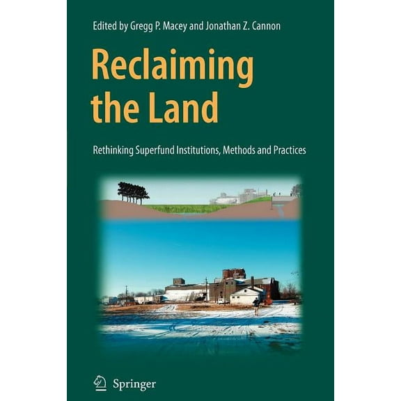 Reclaiming the Land: Rethinking Superfund Institutions, Methods and Practices, (Paperback)