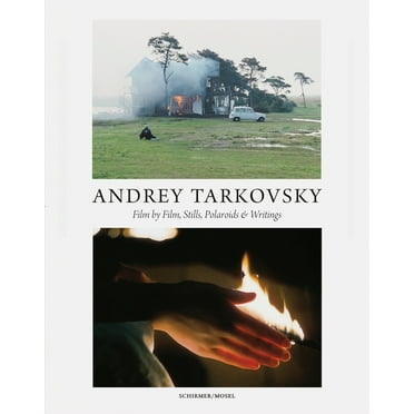 Andrey Tarkovsky: Life and Work: Film by Film, Stills, Polaroids & Writings, (Hardcover)