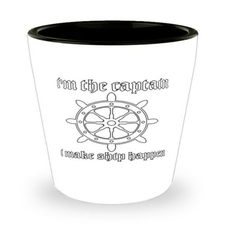 

Sailing Shot Glass I M The Captain I Make Ship Happen Vacation Gift Mini Glassware 1.5oz Cup