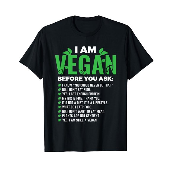 I Am Vegan Before You Ask Veganism Vegetarian Vegan T-Shirt