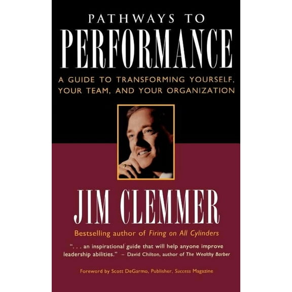 Pathways to Performance: A Guide to Transforming Yourself, Your Team, and Your Organization (Paperback)