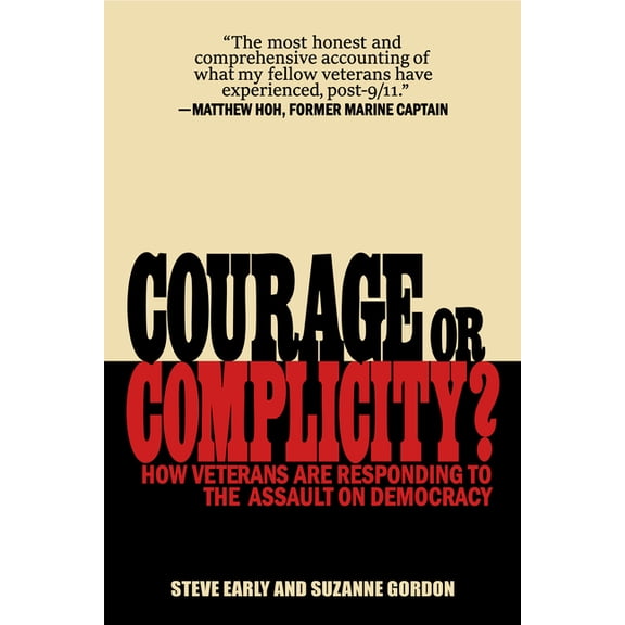 Courage or Complicity?: How Veterans Are Responding to the Assault on Democracy, (Paperback)