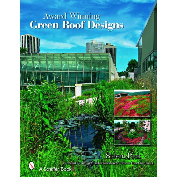 Pre-Owned Award Winning Green Roof Designs: Green Roofs for Healthy Cities (Hardcover) 0764330225 9780764330223