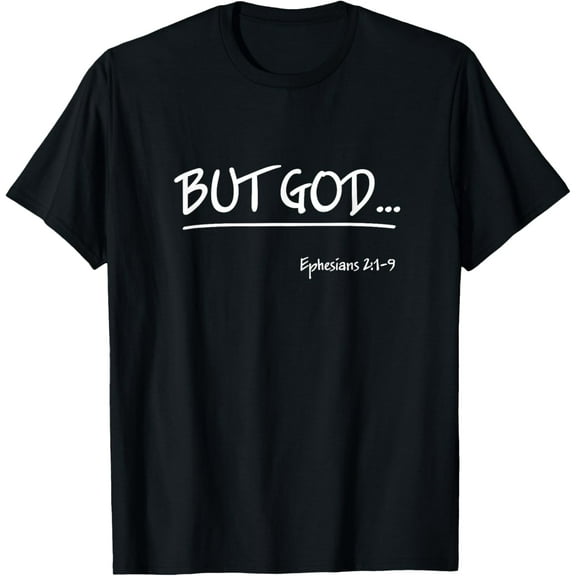 But God Ephesians 2 Christian Jesus Christ Believer T-Shirt
