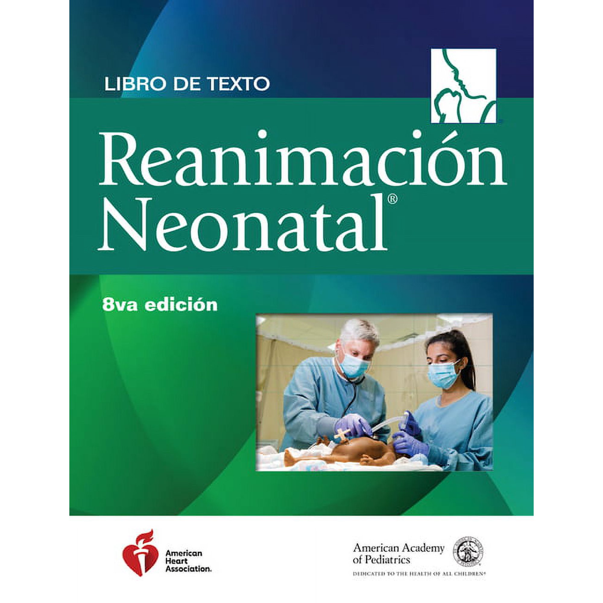 Nrp Libro de Texto Sobre ReanimaciÃ³n Neonatal, 8.a EdiciÃ³n, (Paperback)