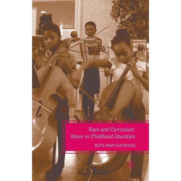 Race and Curriculum: Music in Childhood Education, (Paperback)