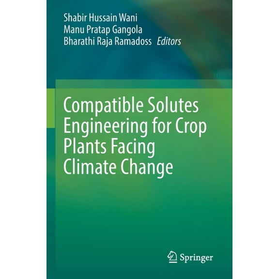 Compatible Solutes Engineering for Crop Plants Facing Climate Change, (Paperback)